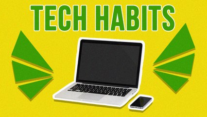 Excellent Tech Habits To Adopt Right Now