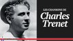 Charles Trenet - Les plus belles chansons françaises