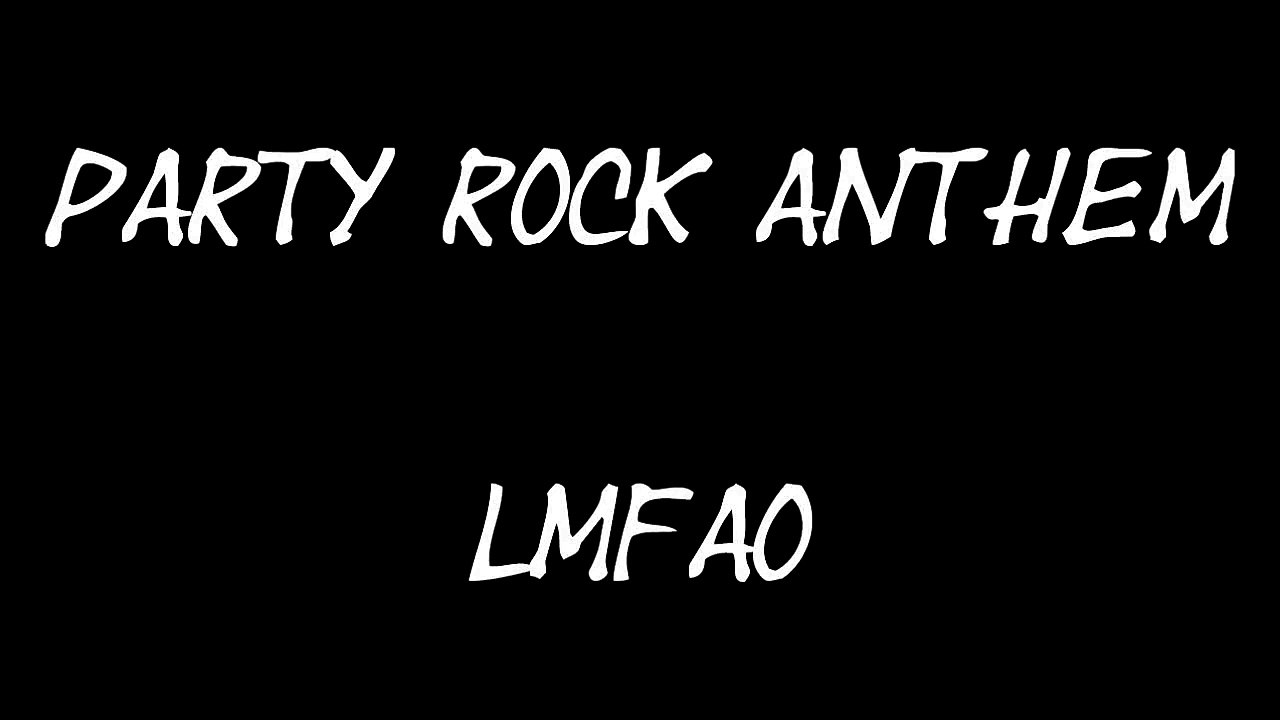 LMFAO - Party Rock Anthem  LYRICS (720p_30fps_H264-152kbit_AAC)