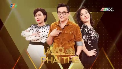 Là Vợ Phải Thế (23/05/2017) - HTV7 (KM: Diễm Hương &Quang Huy,Lê Hoàng & Việt Huê)