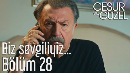 Cesur ve Güzel 28. Bölüm Biz Sevgiliyiz...