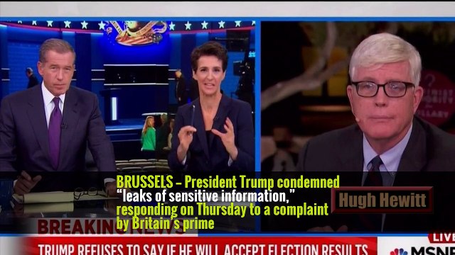 Trump Condemns ‘Alleged Leaks,’ After Complaints From Britain -