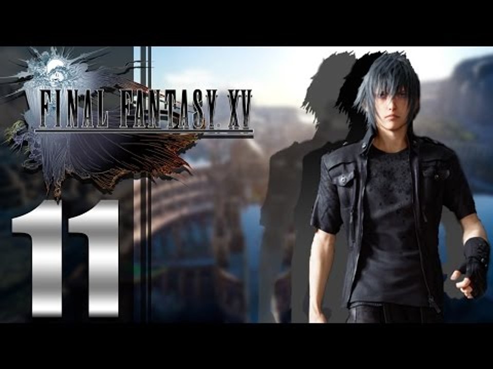 Final Fantasy XV ep11 - [Party Cloudy and a Chance of Lightning]