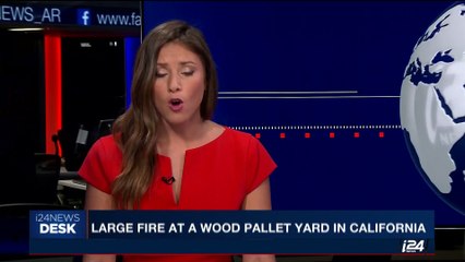 i24NEWS DESK | Large fire at a wood pallet yard in California | Friday, May 26th 2017