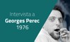 Intervista a Georges Perec - La vita, istruzioni per l'uso (1976) [SUB ITA]