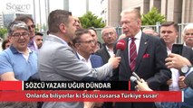 Sözcü gazetesi yazarı Uğur Dündar: 'Sözcü Susarsa Türkiye susar'