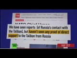 ‘We saw reports but have no proof’: NATO claims Russia supports Taliban