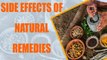 Try home remedies but with care; here are 8 facts | natural remedies | Boldsky