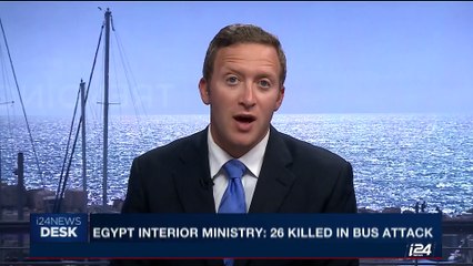 i24NEWS DESK | Egypt interior ministry: 26 killed in bus attack | Friday, May 26th 2017