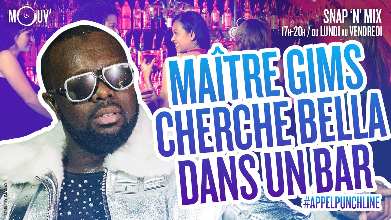MAÎTRE GIMS cherche Bella #APPELPUNCHLINE