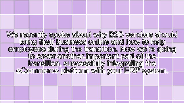 Why Successful Integration Between Your ERP and eCommerce Platform Is Critical