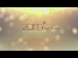 2AM, Five Years