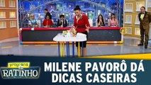 Milene Pavorô dá dicas caseiras
