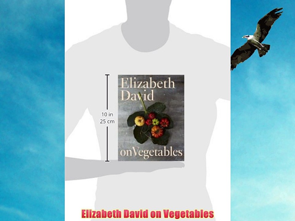 Download Elizabeth David on Vegetables READ BOOK ONLINE