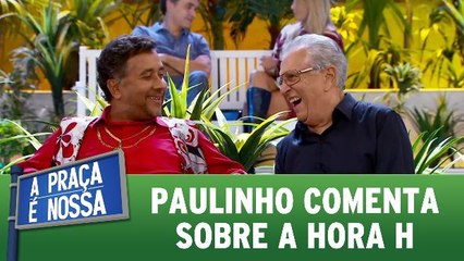 Paulinho comenta sobre a hora H