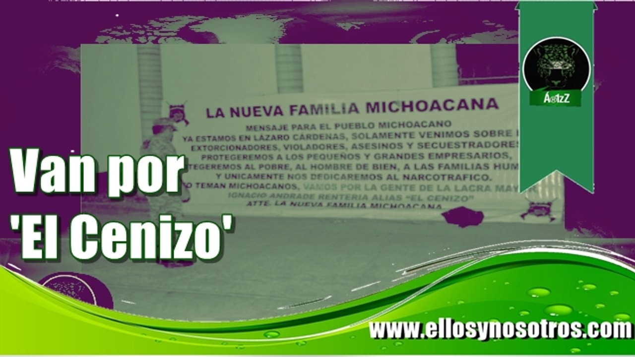 La Nueva Familia Michoacana deja mantas en Lázaro Cárdenas. Vamos por 'El Cenizo', dicen