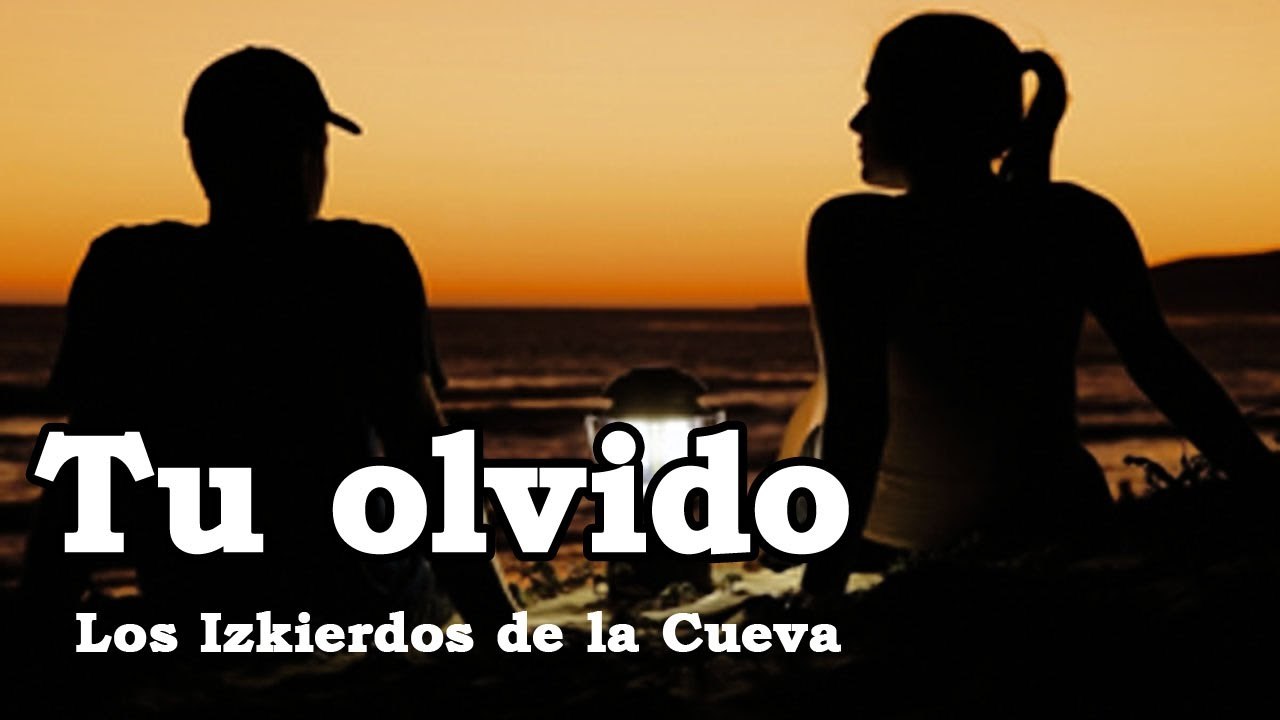 Los Izkierdos de la Cueva - Tu Olvido (Zamba)