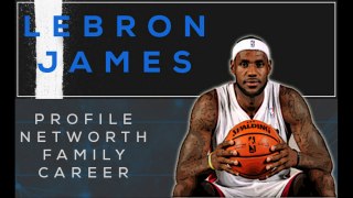 Lebron James - Lifestyle, Networth and Career 2017