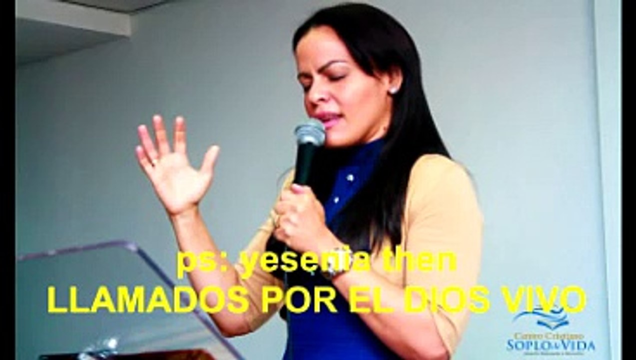 ps. YESENIA THEN llamado por el Dios vivo