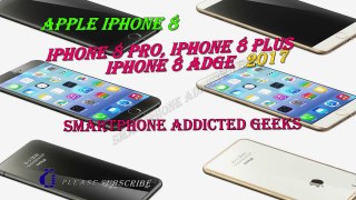 iPhone 8 - iPhone 8 Edge - iPhone 8 Plus - iPhone 8 Pro 2017