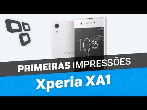 Xperia XA1 - Primeiras Impressões