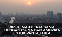 BMKG Mau Kerja Sama dengan China & Amerika Pantau Hilal