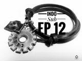 Indo Sub Sotus the Series EP12