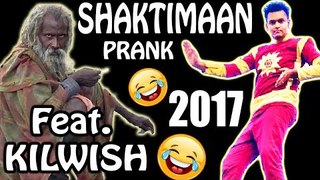 SHAKTIMAAN RETURNS Feat. KILWISH (FUNNY) 2017-  Pranks in INDIA - Natkhat Shady