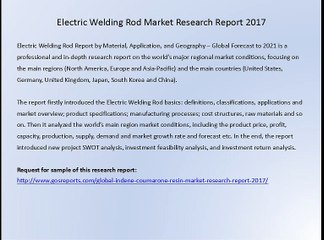 Electric Welding Rod Market Research Report 2017