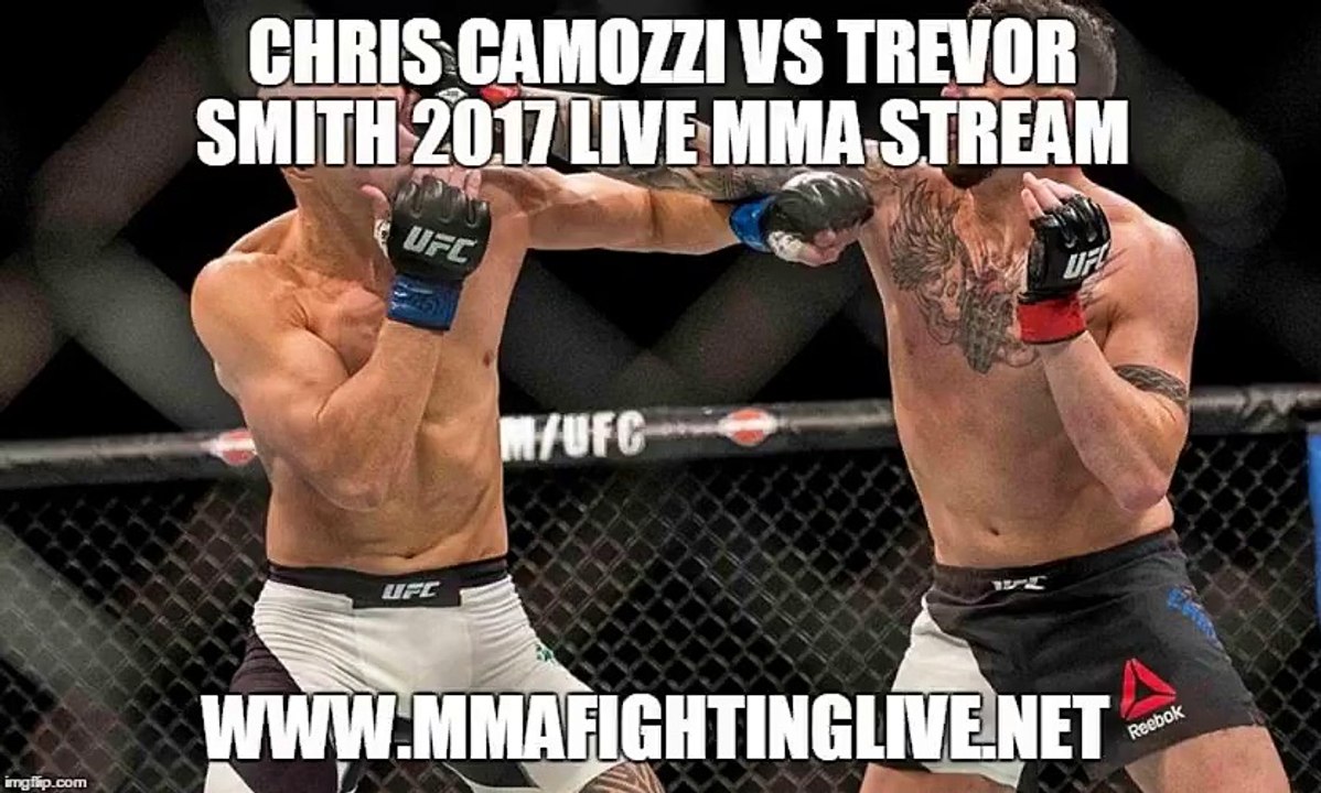 Chris Camozzi vs Trevor Smith 2017 Live MMA Stream - UFC Fight Night - May 28, 2017 - Stockholm