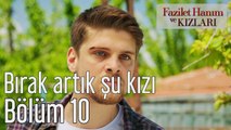 Fazilet Hanım ve Kızları 10. Bölüm Bırak Artık Şu Kızı
