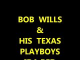 BOB WILLS &  HIS TEXAS PLAYBOYS- IDA RED