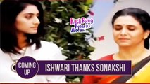 Ishwari Thanks Sonakshi | Kuch Rang Pyar Ke Aise Bhi - Coming Up  - Sony TV Serial - Written Update