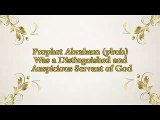 Prophet Abraham (pbuh) Was a Distinguished and Auspicious Servant of God
