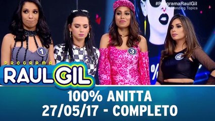 100% Anitta - Completo - 27.05.17 | Programa Raul Gil