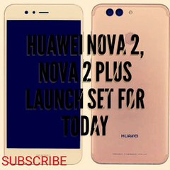 Huawei will launch the Nova 2 and Nova 2 plus smrtphones