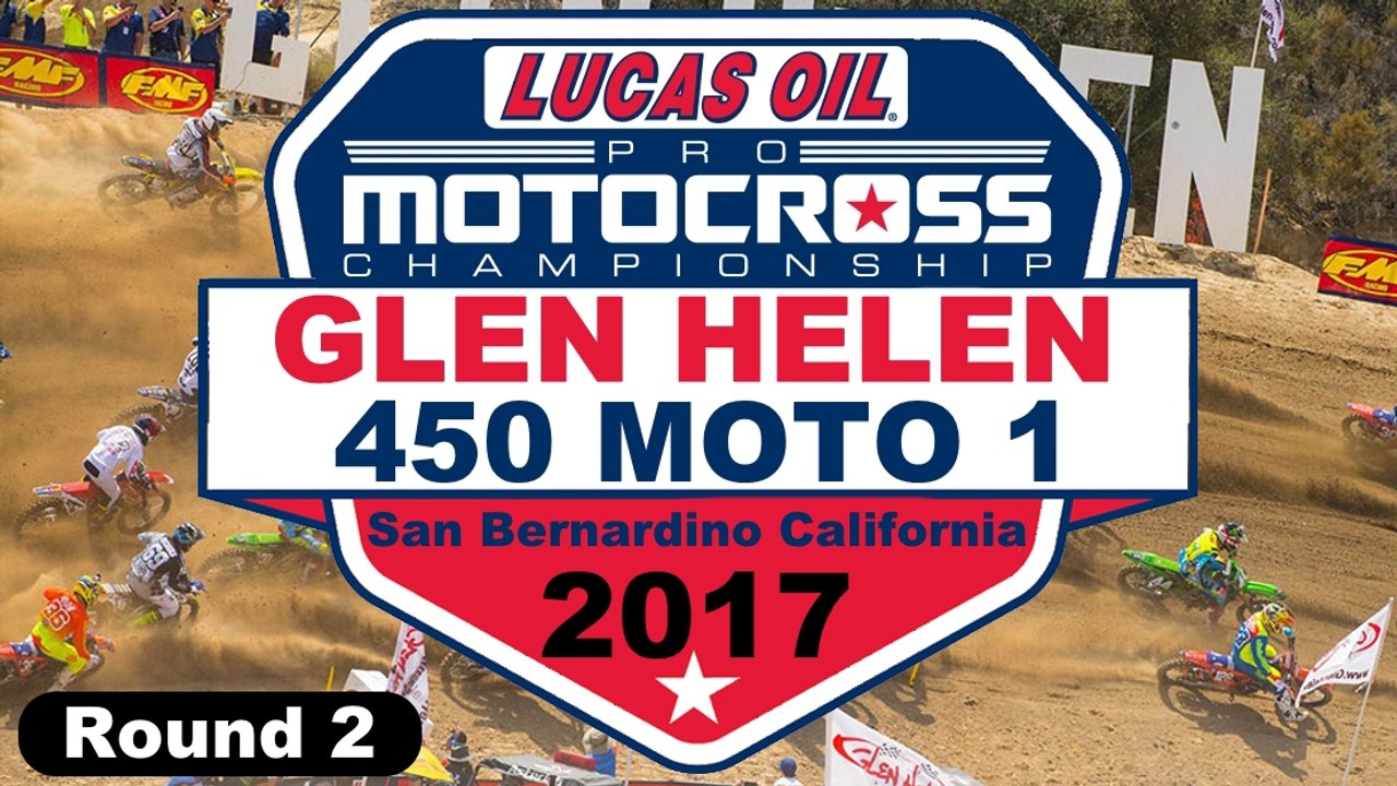 2017 Pro Motocross AMA Round 2 Glen Helen 450 Moto 1 HD