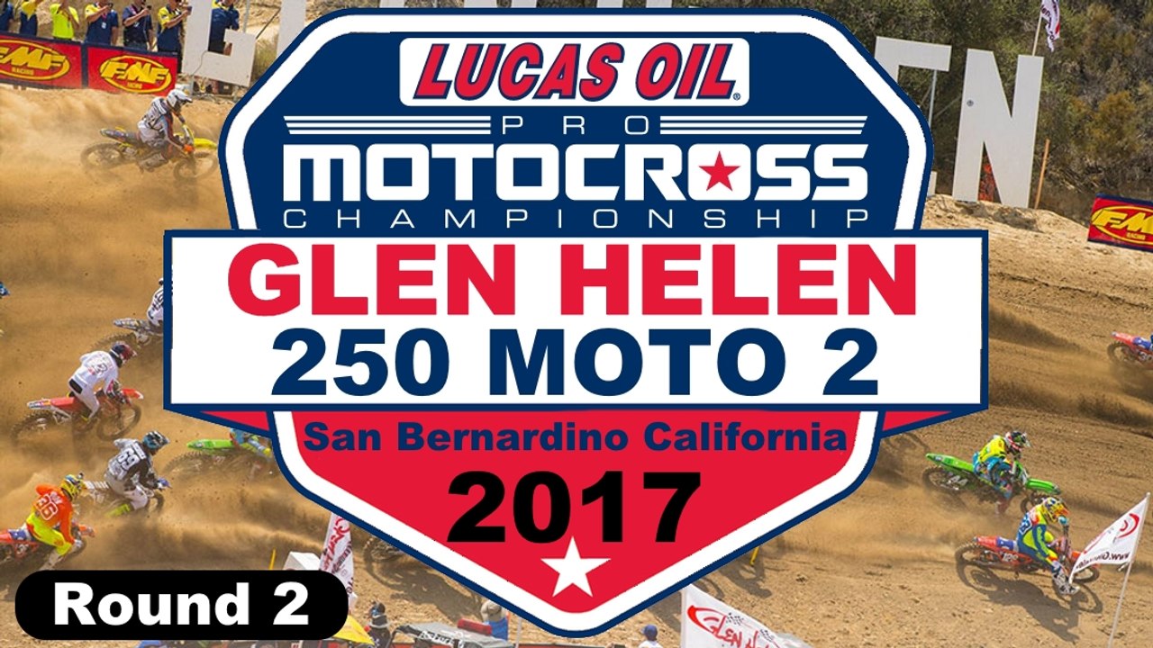 AMA PRO Motocross 2017 Round 2 Glen Helen 250 MOTO 2 HD