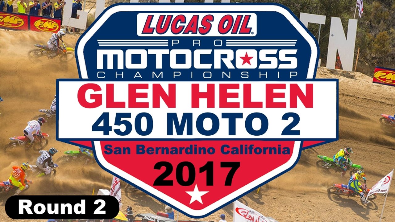 2017 Pro Motocross AMA Round 2 Glen Helen 450 Moto 2 HD