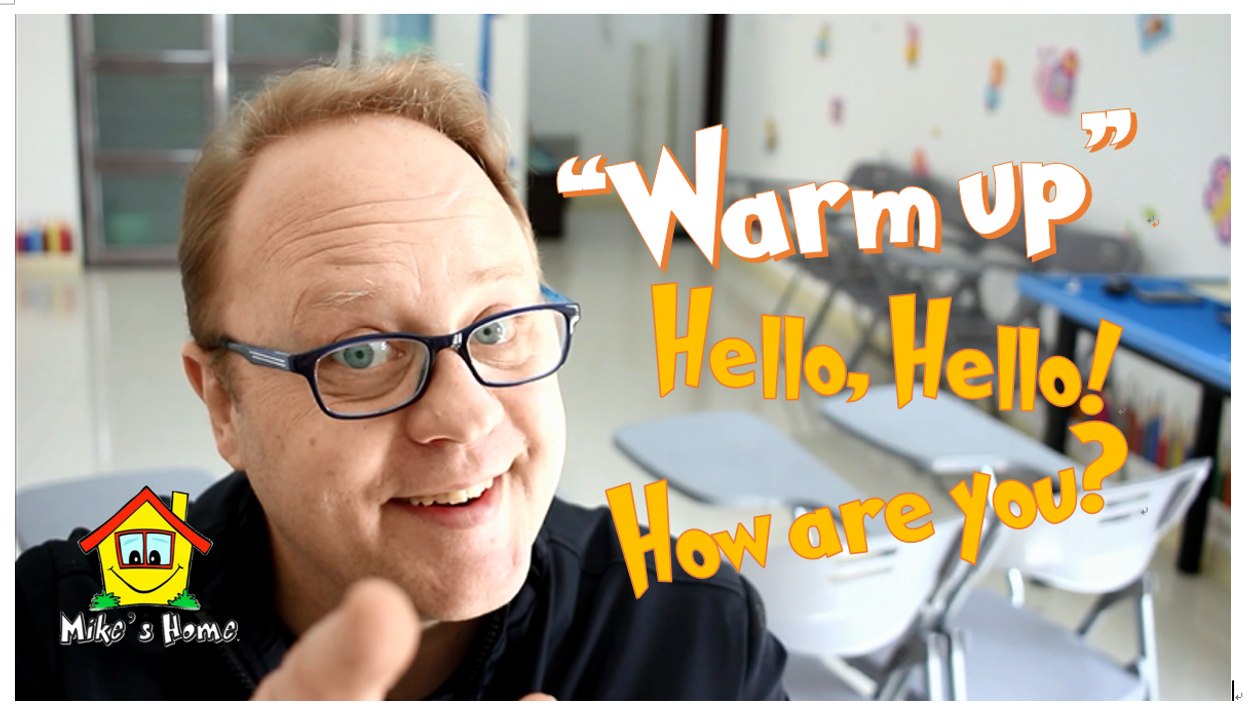 Hello Hello How are you ? - WARM UP TIPS for your class - Mike's Home ESL -