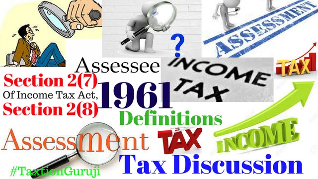 Income Tax Lecture: Section 2(7) । Assessee Section । 2(8) । Assessment । By Tax Guru in Hindi