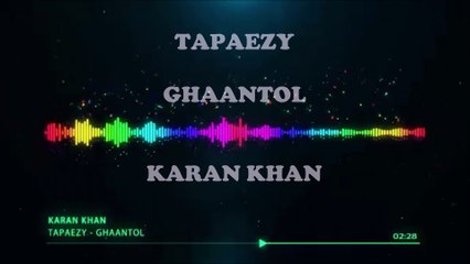 Karan Khan - Tapaezy (Official) - Ghaantol