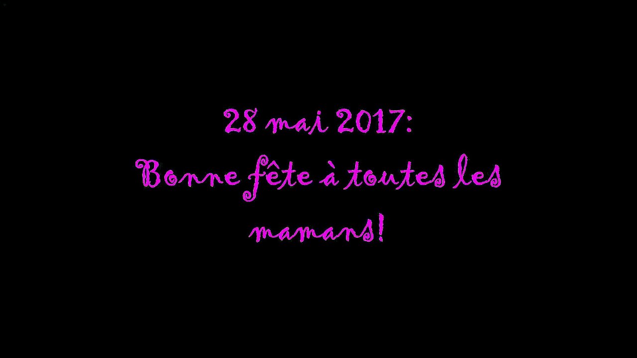 Bonne fête maman 2017