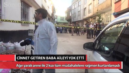 Cinnet getiren baba aileyi yok etti