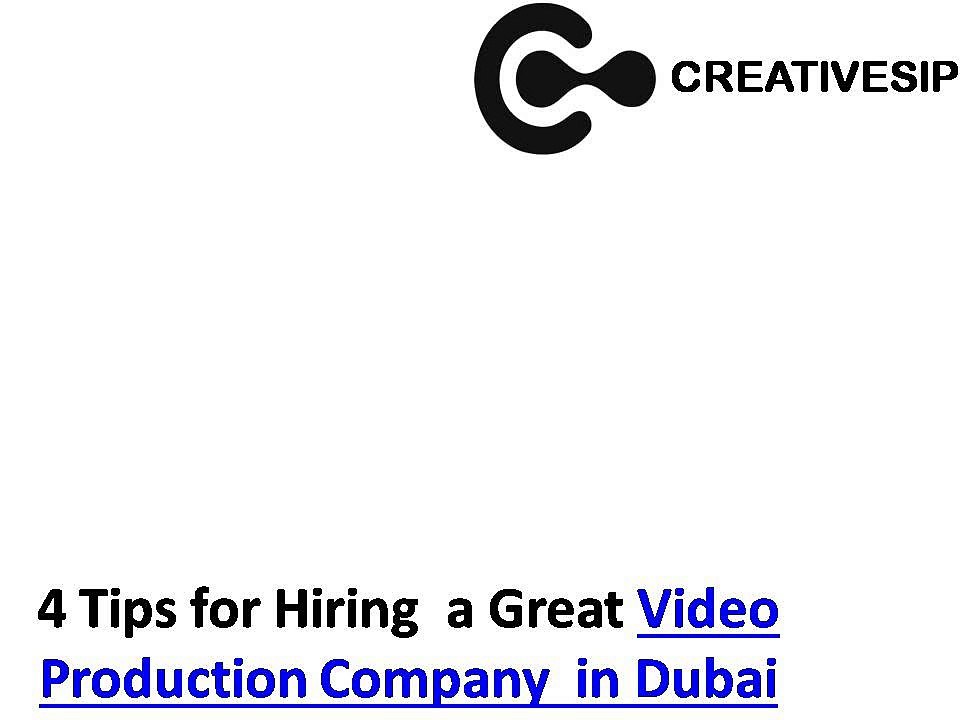 4 Tips for Hiring  a Great Video Production company in dubai