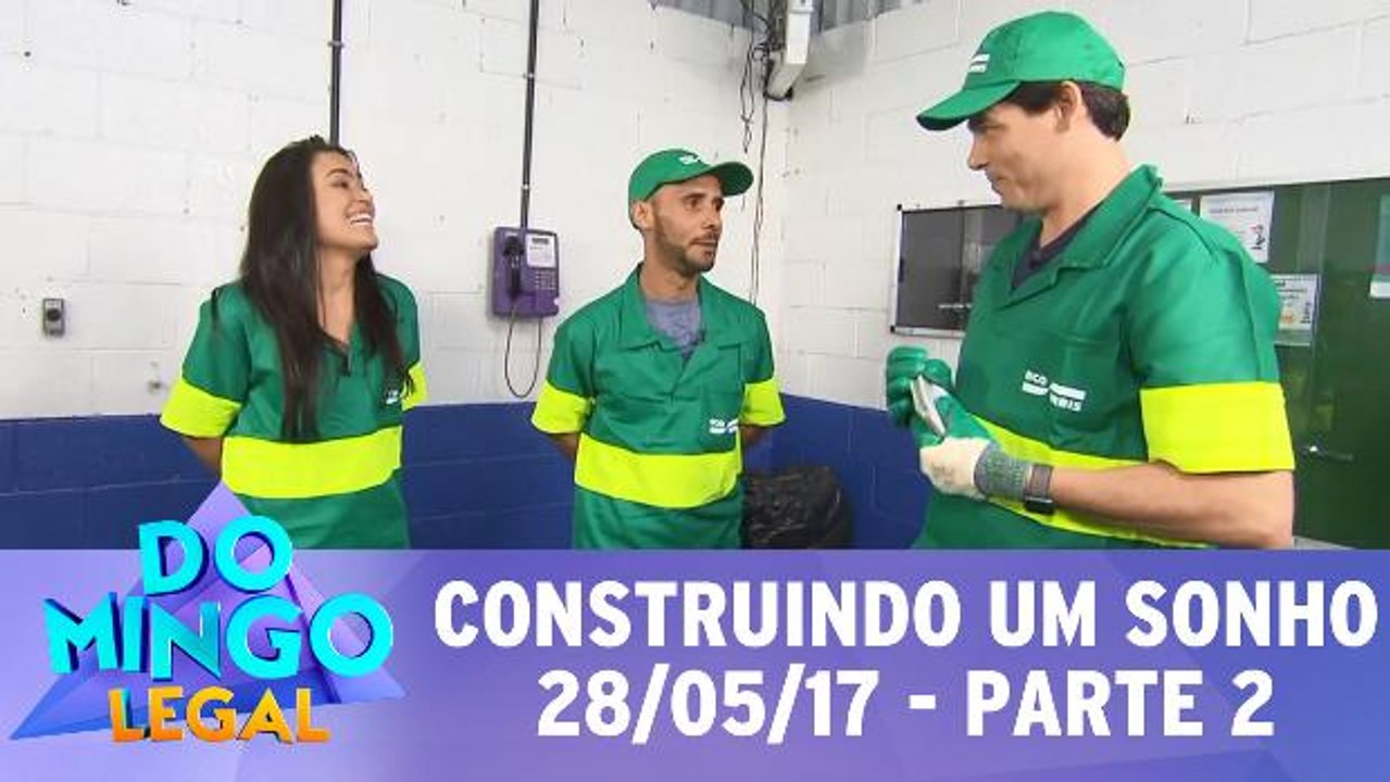 Construindo um Sonho - 28.05.17 - Parte 2