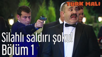 Türk Malı 1. Bölüm Silahlı Saldırı Şoku