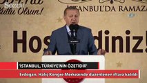 Erdoğan: ‘İstanbul, Türkiye’nin özetidir’
