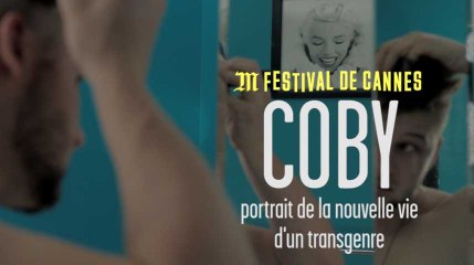 Cannes 2017 : « Coby » de Christian Sonderegger, portrait de la nouvelle vie d’un transgenre