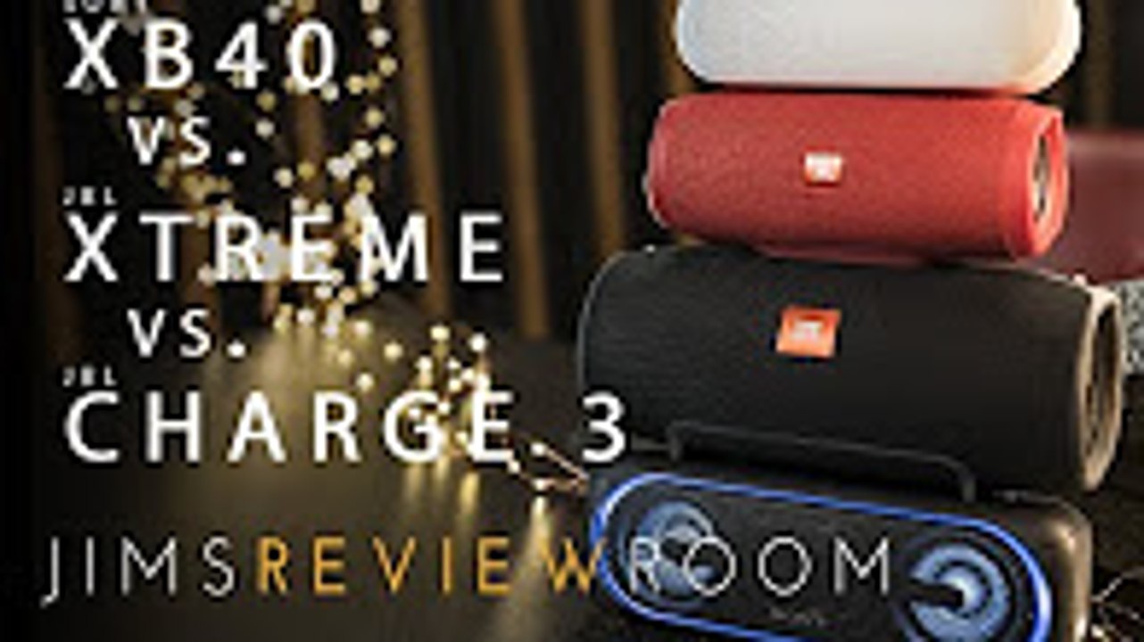 Sony SRS-XB40 Vs JBL Charge 3, Xtreme, Pill Plus - COMPARISON